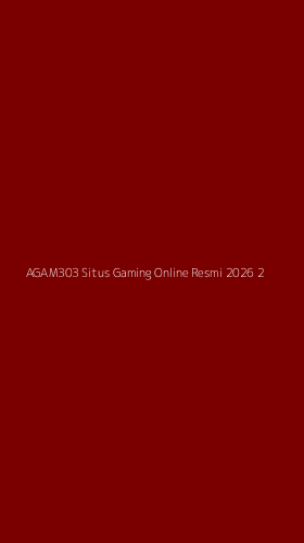 Tampilan Antarmuka Aplikasi Agam303 Situs Gaming Online Resmi 2026 - 2