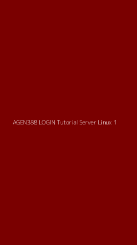 Tampilan Antarmuka Aplikasi Agen388 Login Tutorial Server Linux - 1