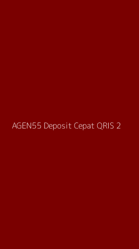 Tampilan Antarmuka Aplikasi Agen55 Deposit Cepat Qris - 2
