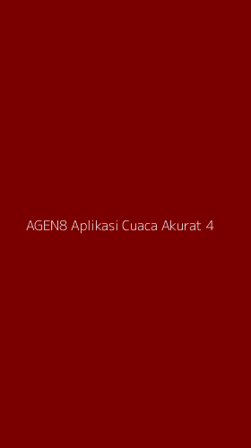 Tampilan Antarmuka Aplikasi Agen8 Aplikasi Cuaca Akurat - 4