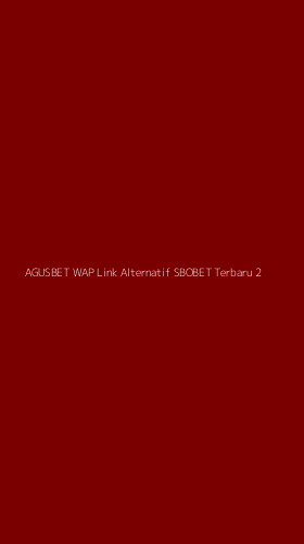Tampilan Antarmuka Aplikasi Agusbet Wap Link Alternatif Sbobet Terbaru - 2