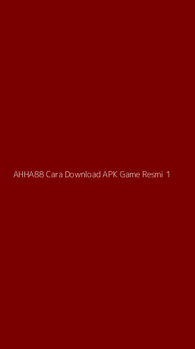 Tampilan Antarmuka Aplikasi Ahha88 Cara Download Apk Game Resmi - 1