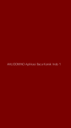 Tampilan Antarmuka Aplikasi Ahlidomino Aplikasi Baca Komik Indo - 1