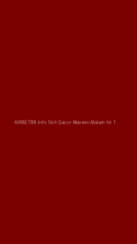 Tampilan Antarmuka Aplikasi Airbet88 Info Slot Gacor Maxwin Malam Ini - 1
