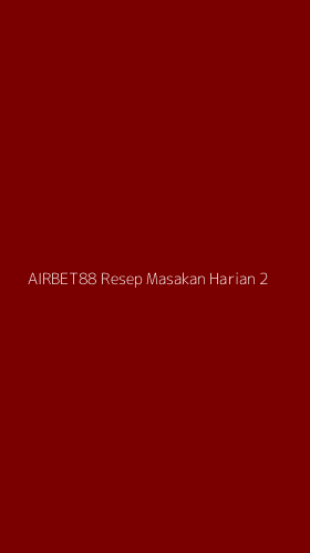 Tampilan Antarmuka Aplikasi Airbet88 Resep Masakan Harian - 2