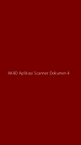 Tampilan Antarmuka Aplikasi Ak4d Aplikasi Scanner Dokumen - 4