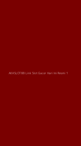 Tampilan Antarmuka Aplikasi Akaslot88 Link Slot Gacor Hari Ini Resmi - 1