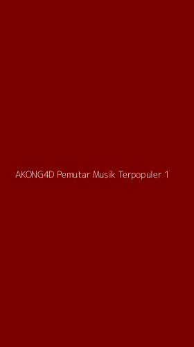 Tampilan Antarmuka Aplikasi Akong4d Pemutar Musik Terpopuler - 1