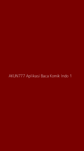 Tampilan Antarmuka Aplikasi Akun777 Aplikasi Baca Komik Indo - 1