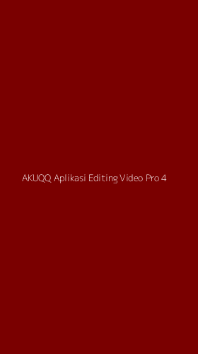 Tampilan Antarmuka Aplikasi Akuqq Aplikasi Editing Video Pro - 4