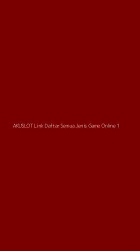 Tampilan Antarmuka Aplikasi Akuslot Link Daftar Semua Jenis Game Online - 1