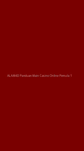 Tampilan Antarmuka Aplikasi Alam4d Panduan Main Casino Online Pemula - 1