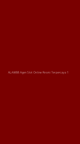 Tampilan Antarmuka Aplikasi Alam88 Agen Slot Online Resmi Terpercaya - 1