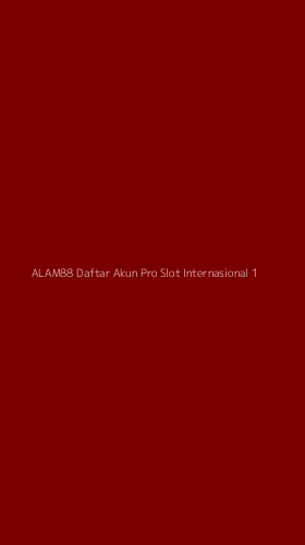 Tampilan Antarmuka Aplikasi Alam88 Daftar Akun Pro Slot Internasional - 1