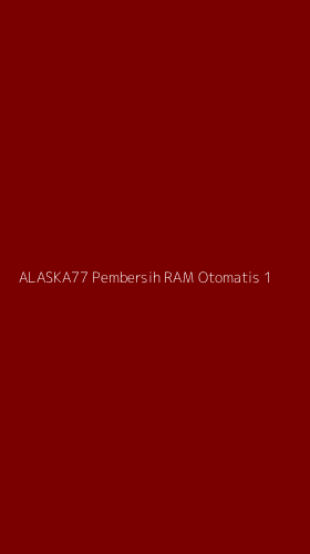 Tampilan Antarmuka Aplikasi Alaska77 Pembersih Ram Otomatis - 1