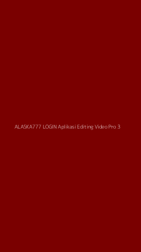 Tampilan Antarmuka Aplikasi Alaska777 Login Aplikasi Editing Video Pro - 3