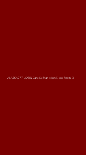 Tampilan Antarmuka Aplikasi Alaska777 Login Cara Daftar Akun Situs Resmi - 3