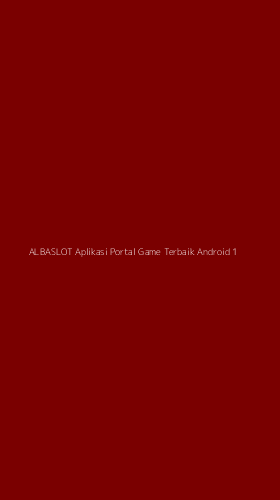 Tampilan Antarmuka Aplikasi Albaslot Aplikasi Portal Game Terbaik Android - 1