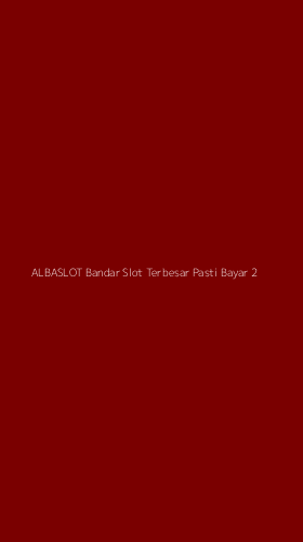 Tampilan Antarmuka Aplikasi Albaslot Bandar Slot Terbesar Pasti Bayar - 2