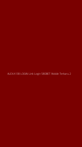 Tampilan Antarmuka Aplikasi Alexa138 Login Link Login Sbobet Mobile Terbaru - 2