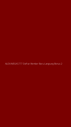 Tampilan Antarmuka Aplikasi Alexavegas777 Daftar Member Baru Langsung Bonus - 2
