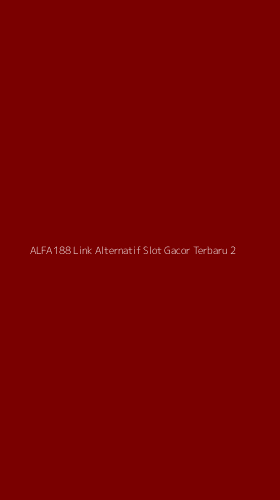 Tampilan Antarmuka Aplikasi Alfa188 Link Alternatif Slot Gacor Terbaru - 2