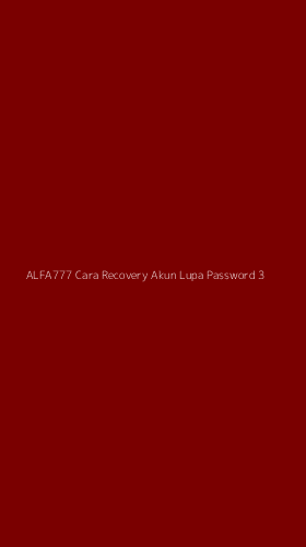 Tampilan Antarmuka Aplikasi Alfa777 Cara Recovery Akun Lupa Password - 3