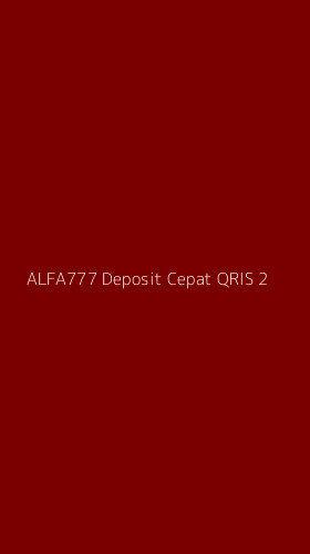 Tampilan Antarmuka Aplikasi Alfa777 Deposit Cepat Qris - 2