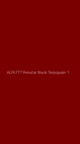 Tampilan Antarmuka Aplikasi Alfa777 Pemutar Musik Terpopuler - 1