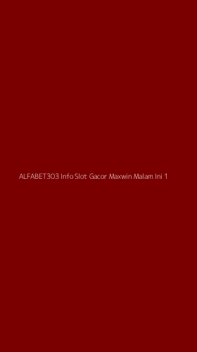 Tampilan Antarmuka Aplikasi Alfabet303 Info Slot Gacor Maxwin Malam Ini - 1