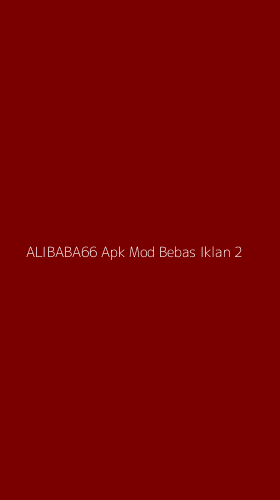 Tampilan Antarmuka Aplikasi Alibaba66 Apk Mod Bebas Iklan - 2