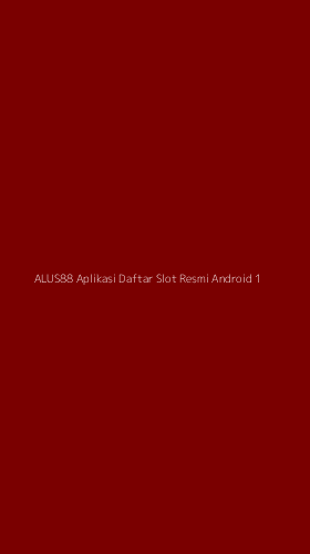 Tampilan Antarmuka Aplikasi Alus88 Aplikasi Daftar Slot Resmi Android - 1