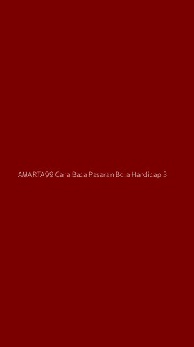 Tampilan Antarmuka Aplikasi Amarta99 Cara Baca Pasaran Bola Handicap - 3