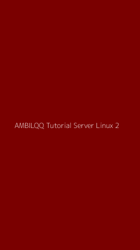 Tampilan Antarmuka Aplikasi Ambilqq Tutorial Server Linux - 2