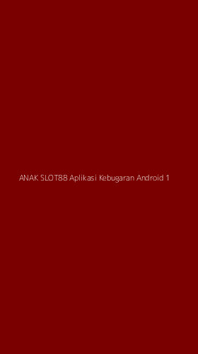 Tampilan Antarmuka Aplikasi Anak Slot88 Aplikasi Kebugaran Android - 1