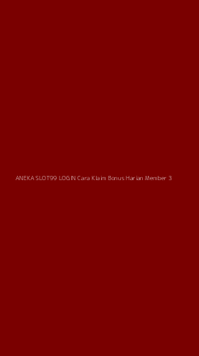 Tampilan Antarmuka Aplikasi Aneka Slot99 Login Cara Klaim Bonus Harian Member - 3