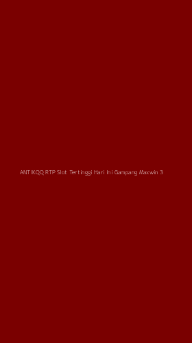 Tampilan Antarmuka Aplikasi Antikqq Rtp Slot Tertinggi Hari Ini Gampang Maxwin - 3