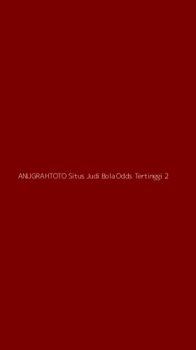 Tampilan Antarmuka Aplikasi Anugrahtoto Situs Judi Bola Odds Tertinggi - 2