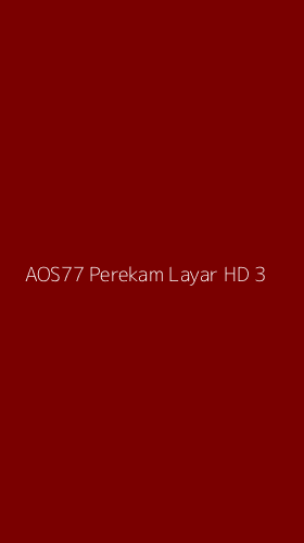 Tampilan Antarmuka Aplikasi Aos77 Perekam Layar Hd - 3