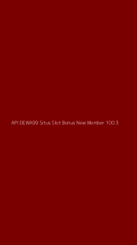 Tampilan Antarmuka Aplikasi Api Dewa99 Situs Slot Bonus New Member 100 - 3