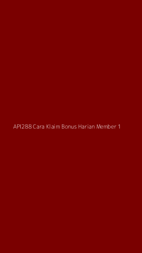 Tampilan Antarmuka Aplikasi Api288 Cara Klaim Bonus Harian Member - 1