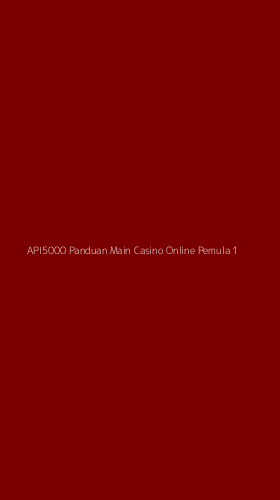 Tampilan Antarmuka Aplikasi Api5000 Panduan Main Casino Online Pemula - 1