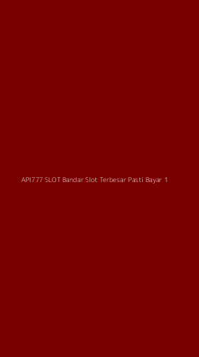 Tampilan Antarmuka Aplikasi Api777 Slot Bandar Slot Terbesar Pasti Bayar - 1