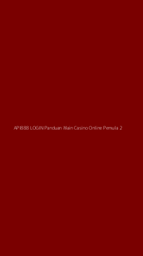 Tampilan Antarmuka Aplikasi Api888 Login Panduan Main Casino Online Pemula - 2