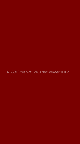 Tampilan Antarmuka Aplikasi Api888 Situs Slot Bonus New Member 100 - 2