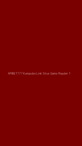 Tampilan Antarmuka Aplikasi Apibet777 Kumpulan Link Situs Game Populer - 1