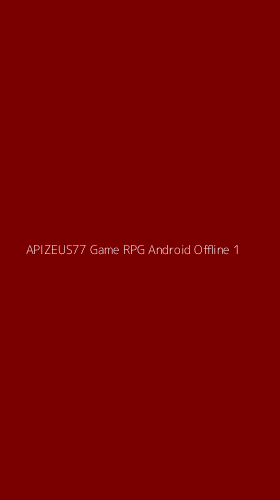 Tampilan Antarmuka Aplikasi Apizeus77 Game Rpg Android Offline - 1