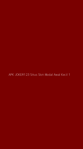 Tampilan Antarmuka Aplikasi Apk Joker123 Situs Slot Modal Awal Kecil - 1
