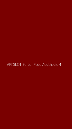 Tampilan Antarmuka Aplikasi Apkslot Editor Foto Aesthetic - 4