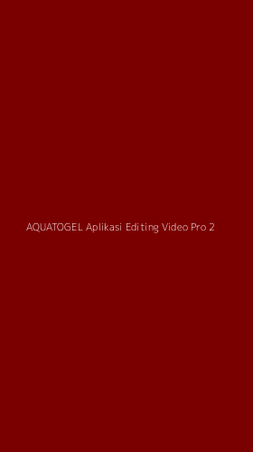 Tampilan Antarmuka Aplikasi Aquatogel Aplikasi Editing Video Pro - 2